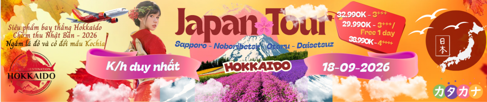 Siêu phẩm bay thẳng Hokkaido| 6 ngày 5 đêm Hà Nội – Sapporo – Noboribetsr – Otaru – Daisetsuz| Hotel 3***-free