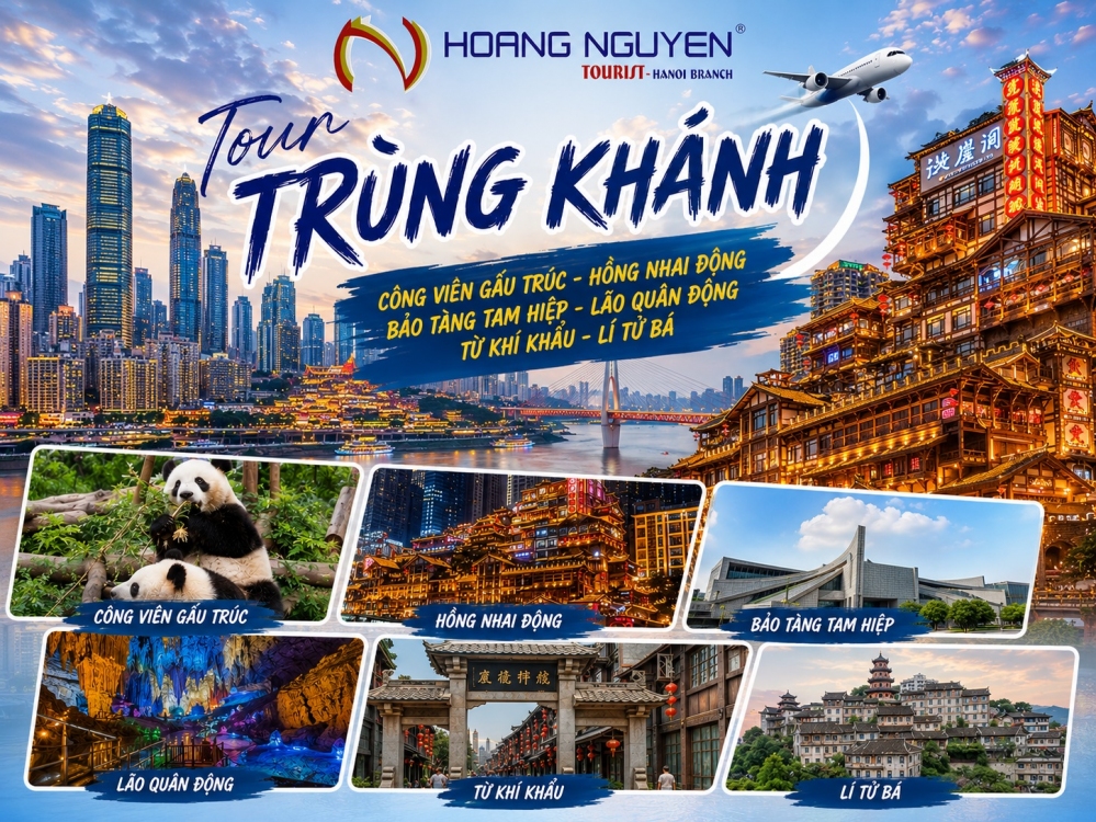 Tour Trung Quốc: Trùng Khánh - Công Viên Gấu Trúc - Hồng Nhai Động - Bảo Tàng Tam Hiệp - Lão Quân Động - Từ Khí Khẩu - Lí Tử Bá